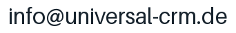 E-Mail-Adresse: info@universal-crm.de
